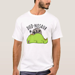 Died-nosaur Lustige Dinosaurier-Wortspiele T-Shirt