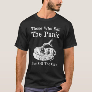 Diejenigen, die die Panik verkaufen, verkaufen auc T-Shirt