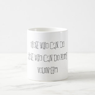 Diejenigen, die mehr tun können, Freiwillige Typog Tasse
