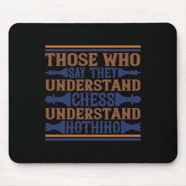 Diejenigen, die sagen, sie verstehen Schach Mousepad (Vorne)