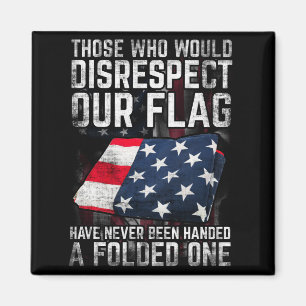 Diejenigen, die unsere Flagge missachten würden, Magnet