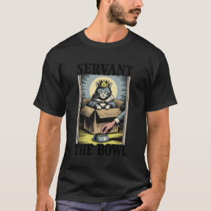 Diener Die Schüssel Katzenliebhaber Katze in der B T-Shirt