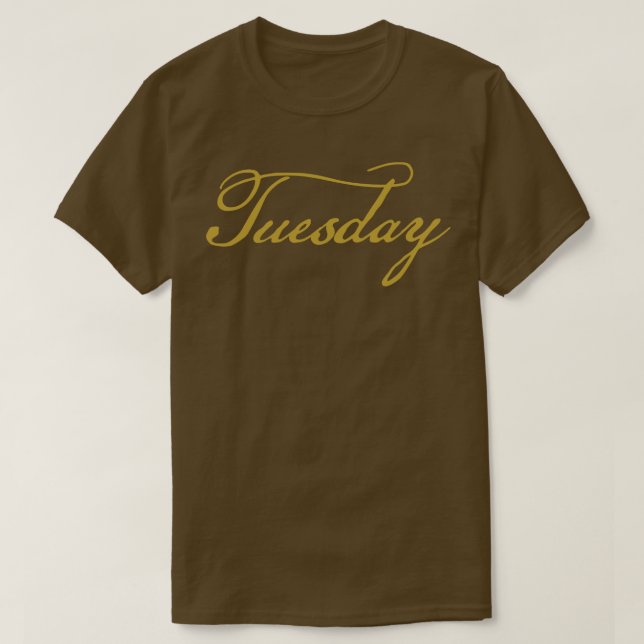 Dienstag Gold Script Typografie T-Shirt (Design vorne)