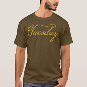 Dienstag Gold Script Typografie T-Shirt