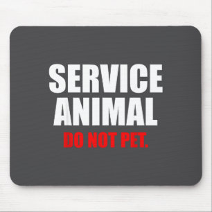 Diensttier Nicht Streicheln Lustiger Tierliebhaber Mousepad