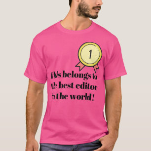 Dies gehört zu den besten Redakteuren der Welt T-Shirt