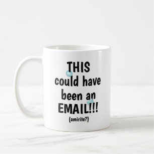 Dies hätte eine E-Mail sein können Kaffeetasse