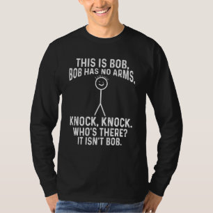 Dies ist Bob Bob hat keine Arms Knock Meme 1 T-Shirt