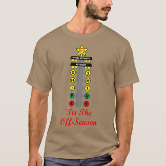 Dies ist das Inspiriert Off Season Drag Racing. T-Shirt