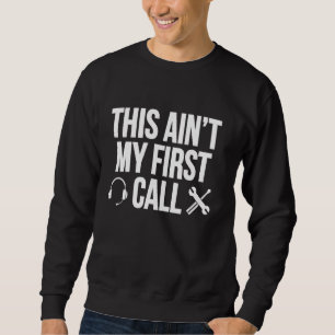 Dies ist der Punkt, an dem mein erster Anruf die I Sweatshirt