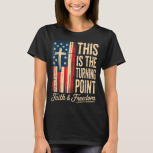 Dies-ist-der-Wendepunkt-patriotischer-Glaube-usa T-Shirt