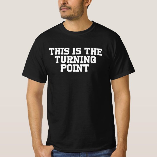 Dies ist der Wendepunkt T-Shirt (Vorderseite)