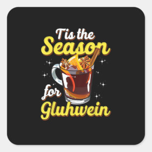 Dies ist die Jahreszeit für Gluhwein gezwitterte W Quadratischer Aufkleber