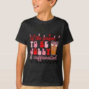 Dies ist die Jahreszeit für Jolly und koffeinierte T-Shirt