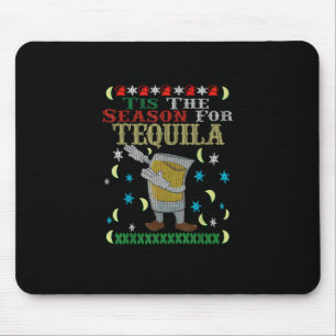 Dies ist die Jahreszeit für Tequila Dabbing Weihna Mousepad
