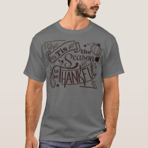 Dies ist die Jahreszeit, um dankbar Erntedank Spaß T-Shirt