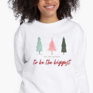 Dies ist die Jahreszeit, um die größte Weihnachtsz Sweatshirt