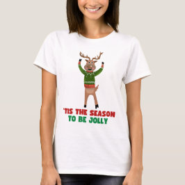 "Dies ist die Jahreszeit, um Jolly Reinher T Shirt