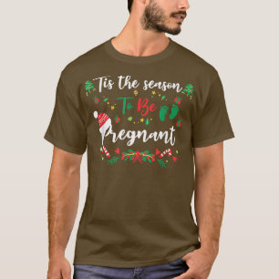 Dies ist die Jahreszeit, um schwangere Weihnachtsb T-Shirt