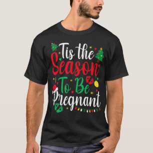 Dies ist die Jahreszeit, um schwangere Weihnachtss T-Shirt