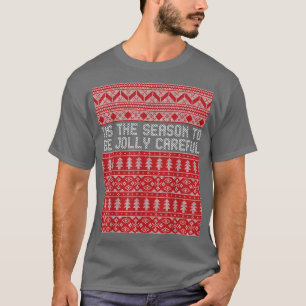 Dies ist die Jahreszeit, um vorsichtig zu sein1525 T-Shirt