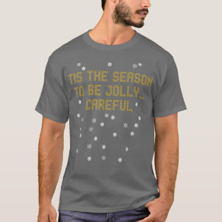 Dies ist die Jahreszeit, um vorsichtig zu sein 152 T-Shirt