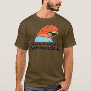 Dies ist eine Last von Barnacle T-Shirt