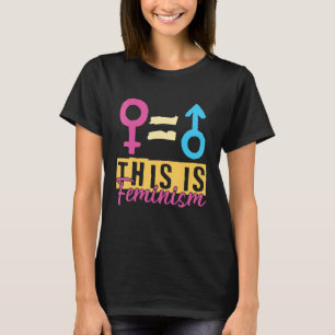 Dies ist Feminismus Erklärung gleiche Rechte Grafi T-Shirt
