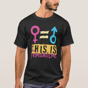 Dies ist Feminismus Erklärung gleiche Rechte Grafi T-Shirt