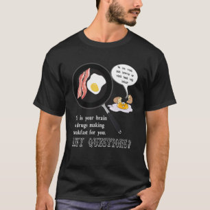 Dies ist Ihr Gehirn auf Drogen Making Breakfast je T-Shirt