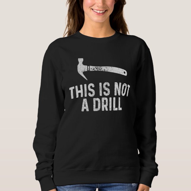 Dies ist kein Bohrhammer-Tool Sweatshirt (Vorderseite)