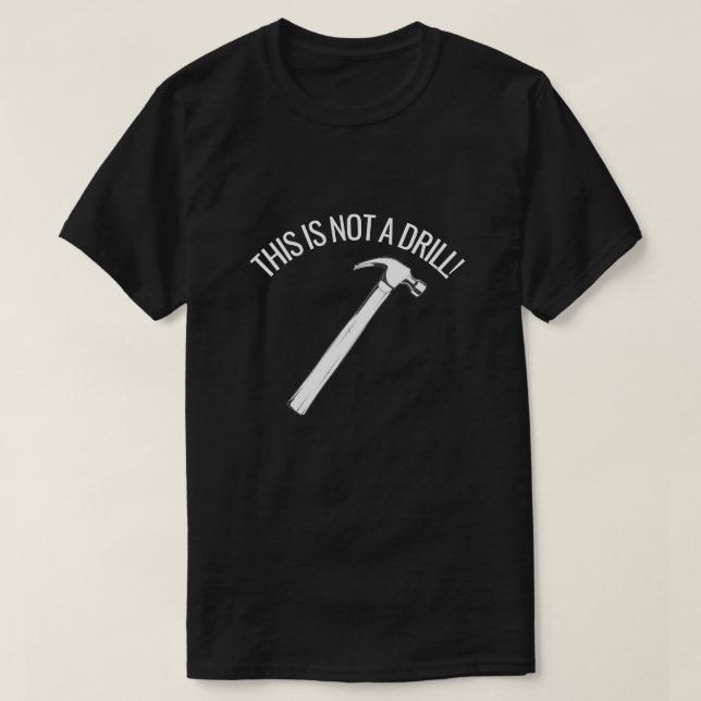 DIES IST KEIN DRILL FUNNY HAMMER PUN T - Shirt (Design vorne)