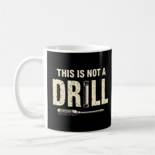 Dies ist kein "Drill Funny Tool" Pup Design Kaffeetasse
