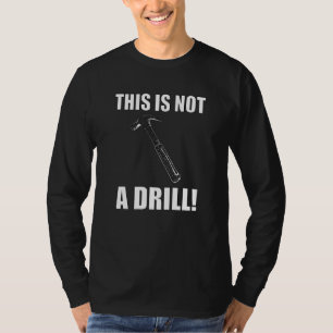 Dies ist kein "Drill Novelty Tools Hammer Builder" T-Shirt