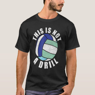 Dies ist kein Drill Volleyball-Team Männer W T-Shirt