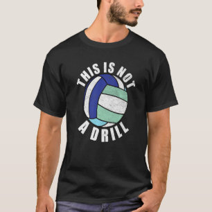 Dies ist kein Drill Volleyball-Team Männer Wo T-Shirt