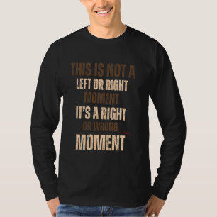 Dies ist kein linker oder rechter Moment Senator C T-Shirt