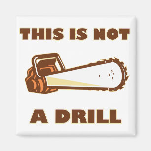 Dies ist keine Drill Chainsaw Magnet