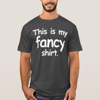 Dies ist mein fancy Hemd Comic-Typografie-Design F T-Shirt