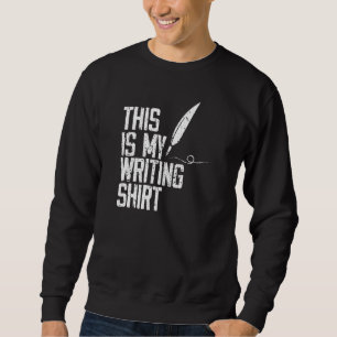 Dies ist mein Schreiben für Autoren & Poets Sweatshirt