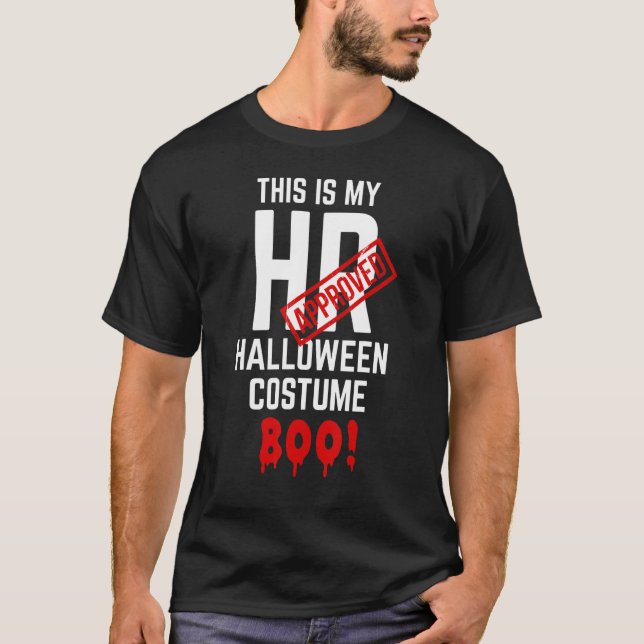 Dies ist mein vom HR genehmigtes Halloween-Kostüm  T-Shirt (Vorderseite)