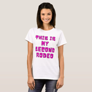 Dies ist mein zweites Rodeo", in schlichten weißen T-Shirt