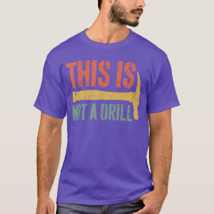 Dies ist nicht ein Bohrhammer Erbauer Handwerker H T-Shirt