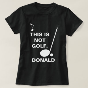 Dies ist nicht Golf Donald lustig anpassbar T-Shirt