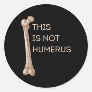 Dies ist nicht Humerus Anatomie Joke Femur Knochen Runder Aufkleber