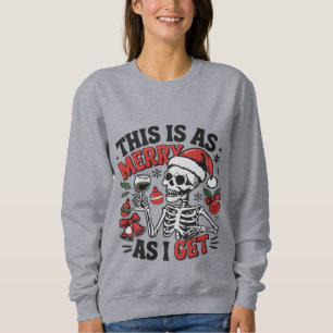 Dies ist so fröhlich wie ich es zu Weihnachten bek Sweatshirt