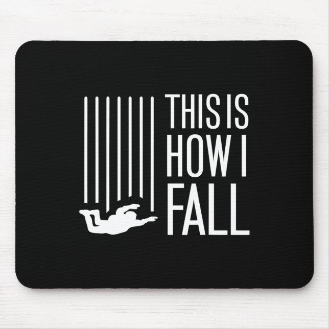 Dies ist, wie ich fallen Skydiver Free Fall Skydiv Mousepad (Vorne)