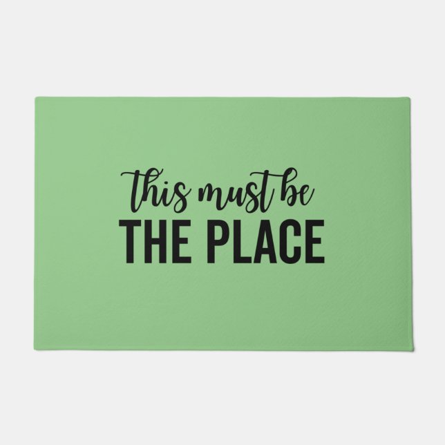 DIES MUSS DER ORT SEIN FUßMATTE (Vorderseite)