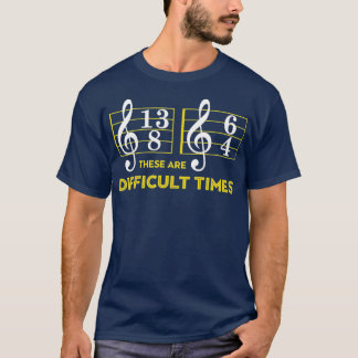 Dies sind schwierige TimesMusic Lover Geschenke T-Shirt