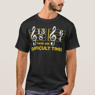 Dies sind schwierige Zeiten Hemd Musik Lover Gesch T-Shirt